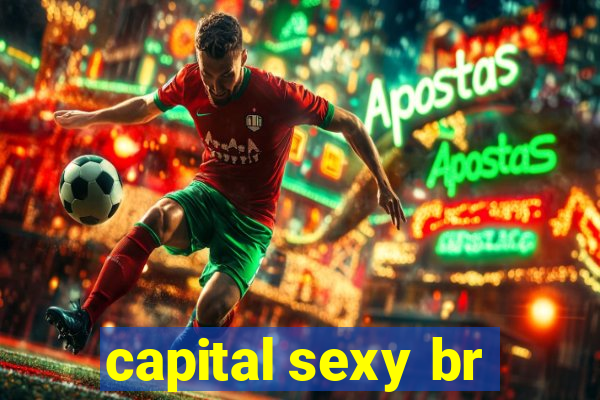 capital sexy br